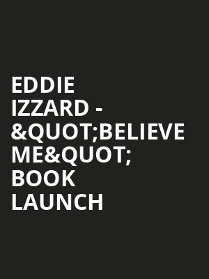 Eddie Izzard - "Believe Me" Book Launch at Richmond Theatre